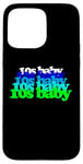 iPhone 15 Pro Max 10s BABY 2010s birthday born tens twenty teens SON DAUGHTER Case