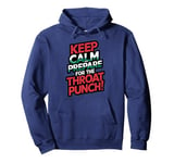 Keep Calm And Prepare For The Throat Punch Humor Pullover Hoodie