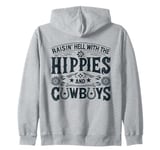 Raisin' Hell With The Hippies And The Cowboys Country Zip Hoodie