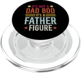 It's Not A Dad Bod It's A Father Figure Shirt Fathers Day PopSockets PopGrip for MagSafe