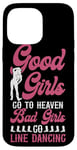 iPhone 14 Pro Max Line Dancing Dance Teacher Girl Good Girls Go To Heaven Bad Case