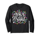 Womens Merry and Bright Outfit Christmas Lights Xmas Holiday Long Sleeve T-Shirt