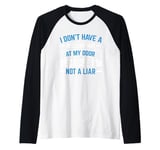 I Don't Have A Welcome Mat At My Door Because I'm Not A Liar Raglan Baseball Tee