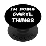 Daryl Gifts I'm Doing Daryl Things PopSockets PopGrip Adhésif