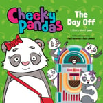 Cheeky Pandas: The Day Off  A Story about Love