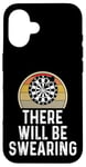 Coque pour iPhone 16 Funny Dart Player There Will Be Swearing Dart Board