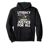 Literacy And Justice For All Pullover Hoodie