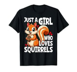 Squirrel Just a Girl Who Loves Squirrels T-Shirt