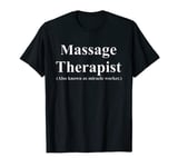 Massage Therapist (Also known as Miracle Worker) T-Shirt