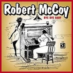 Robert Lee Mccoy  Bye Bye Baby  CD