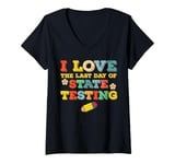 Womens I love the last day of state testing V-Neck T-Shirt