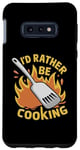 Coque pour Galaxy S10e I'd Rather Be Cooking Chef Cook Chefs Cooks