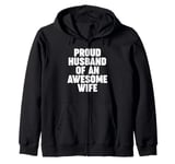 Proud Husband of an Awesome Wife Zip Hoodie