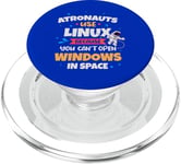 Astronauts use Linux coz they cannot open windows in space PopSockets PopGrip for MagSafe