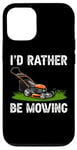 Coque pour iPhone 12/12 Pro I'd Rather Be Mowing Grass Planting garden Funny Lawn Mower