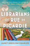 The Librarians of Rue de Picardie  From the bestselling author, a powerful, moving wartime pageturner based on real events