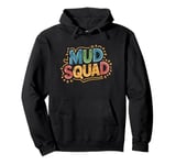 Mud Squad, Mud Run Team and Mud Runner Pullover Hoodie