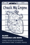 Blood Pressure Log Book: Blood Pressure Tracker Journal in Diary Format for Dail