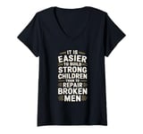 Womens It is Easier to Build Strong Children V-Neck T-Shirt