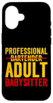 Coque pour iPhone 16 Professional Adult Babysitter Expert en barman