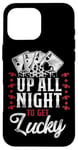 iPhone 16 Pro Max Poker Vintage Up All Night To Get Lucky Case