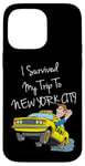 Coque pour iPhone 14 Pro Max I Survived My Trip To New York City Funny Sarcastic NYC Taxi