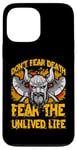 iPhone 13 Pro Max Don't fear Death fear the unlived Life Viking Case