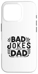 iPhone 16 Pro Bad Jokes Great Dad Funny Father Humor Case