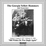 The Georgia Yellow Hammers  Vol. 2: August 9, 1927  February 27, 1928 Bill Wishes He Was Single Again  CD