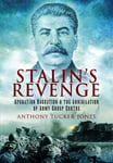 Stalin&#039;s Revenge  Operation Bagration and the Annihilation of Army Group Centre