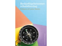 Beskæftigelsesrettet Rehabilitering | Louise Hansen Lars Joakim Preisler Annelise Murakami Line Dalum Jens Finkelstein Arendse Hovmand Buch Jeanette Justesen Sanne Jensen Signe Skøtt Paulsen | Språk: Dansk