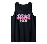 There's Nothing Sexier Than Pasta - Funny Food Lover Tank Top