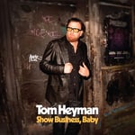 Tom Heyman  Show Business Baby  CD