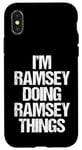 Coque pour iPhone X/XS I'm Ramsey Doing Ramsey Things – Funny Saying Name Ramsey