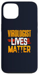 iPhone 13 Virologist Lives Matter Funny Distressed Design Case