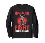 Wrestling Wrestler Ring the bell, fight like hell! Long Sleeve T-Shirt