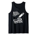 Buy the Ticket, Take the Ride - Writer's Artist Poet Pencil Tank Top