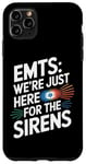 iPhone 11 Pro Max EMTs: We're Just Here For The Sirens Case