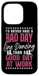 iPhone 14 Pro Line Dancing Dance Teacher I'd Rather Have A Bad Day Line Case