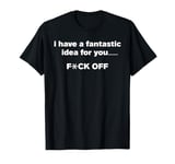 I have a fantastic idea for you off T-Shirt