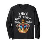 Anna Name Birthday Gift Funny Anna Over People Crown Long Sleeve T-Shirt