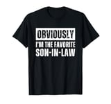 Obviously I'm the Favorite Son-In-Law Funny T-Shirt