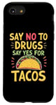 iPhone SE (2020) / 7 / 8 SAY NO TO DRUGS SAY YES FOR TACOS Taco Lover Case