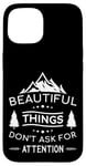 iPhone 15 Beautiful Things Don't Ask Camping Nature Outdoor Bushcraft Case