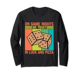 On Game Nights we trust in Luck and Pizza Lover Game Night Long Sleeve T-Shirt