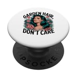 T-shirt Garden Hair Don't Care Cute Gardener Plant Lover PopSockets PopGrip Adhésif