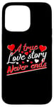 iPhone 15 Pro Max Valentine A True Love Story Never Ends Funny Valentine's Day Case