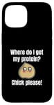 Coque pour iPhone 15 Where Do I Get My Protein? Chick Please Végétaliens