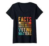 Womens FACTS MATTERS SCIENCE MATTERS EMPATHY MATTERS VOTING MATTERS V-Neck T-Shirt