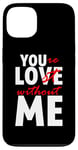 iPhone 13 You're Lost Without Me Married Couple Life Case